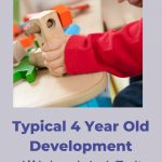 Typical 4 Year Old Development: Milestones to Look For