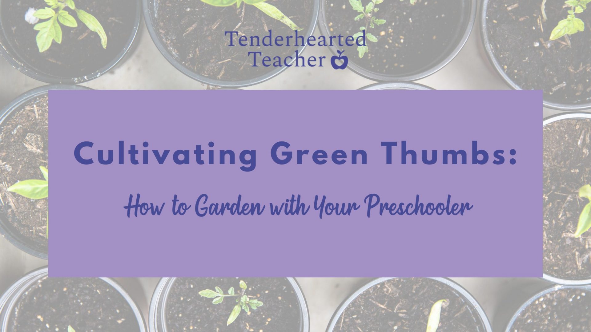 Gardening with Preschoolers: How to Develop Your Child's Green Thumb